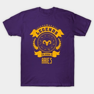 Legends are born as Aries T-Shirt